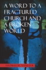 Image for Word to a Fractured Church  and a Broken World