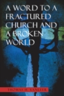 Image for A Word to a Fractured Church and a Broken World