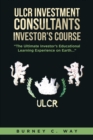 Image for ULCR Investment Consultants Investor&#39;s Course &amp;quote;The Ultimate Investor&#39;s Educational Learning Experience on Earth...&amp;quote;