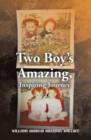 Image for Two Boy&#39;s Amazing, Inspiring Journey