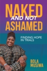 Image for Naked and Not Ashamed Finding Hope in Trials