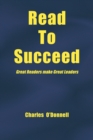 Image for Read to Succeed: Great Readers Make Great Leaders