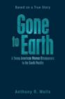 Image for Gone to Earth a Young American Woman Disappears in the South Pacific : Based on a True Story