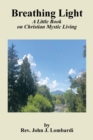 Image for Breathing Light : A Little Book on Christian Mystic Living