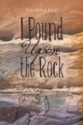 Image for I Pound Upon the Rock