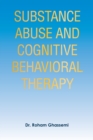 Image for Substance Abuse and Cognitive Behavioral Therapy