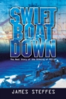 Image for Swift Boat Down : The Real Story of the Sinking of Pcf-19