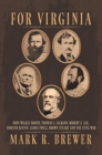 Image for For Virginia: John Wilkes Booth,    Thomas J. Jackson, Robert E. Lee,    Edmund Ruffin, James Ewell Brown    Stuart and the Civil War
