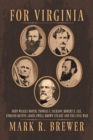 Image for For Virginia : John Wilkes Booth, Thomas J. Jackson, Robert E. Lee, Edmund Ruffin, James Ewell Brown Stuart and the Civil War
