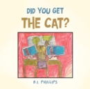Image for Did You Get the Cat?