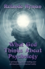 Image for What God Thinks About Psychology