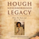 Image for Hough Neighborhood Legacy: What We Had and What We Lost