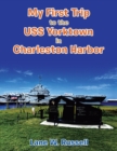 Image for My First Trip to the Uss Yorktown in Charleston Harbor