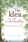 Image for Idea of Ancestry: Book Iii of the Duval/Leveque Trilogy