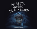 Image for Mikey&#39;s Magic Blackboard