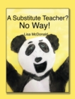 Image for SUBSTITUTE TEACHER?: NO WAY!