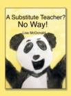 Image for A Substitute Teacher? : No Way!