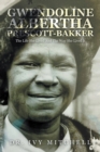 Image for Gwendoline Albertha Prescott-Bakker: The Life She Lived and the Way She Lived It
