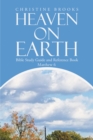 Image for Heaven on Earth: Bible Study Guide and Reference Book
