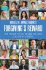 Image for Forgiving&#39;s Reward: The Power to Overcome the Pain Caused by Others