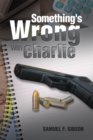 Image for Something&#39;s Wrong with Charlie