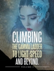 Image for Climbing the Gamma Ladder to Light-Speed and Beyond Volume 3