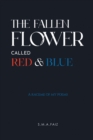 Image for The Fallen Flower Called Red &amp; Blue