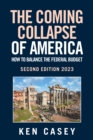 Image for Coming  Collapse of America:        How to Balance     the Federal Budget: Second Edition 2023