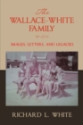 Image for Wallace-White Family:  Images, Letters, and Legacies