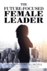Image for The Future-Focused Female Leader