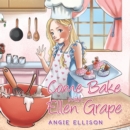Image for Come Bake with Ellen Grape