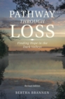 Image for Pathway Through Loss: Finding Hope in the Dark Valleys
