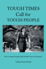 Image for Tough Times  Call for  Tough People: &amp;quote;How to Navigate Through Tough Turbulent Times of Uncertainty&amp;quote;