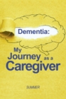Image for Dementia: My Journey as a Caregiver