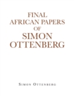 Image for Final African Papers of Simon Ottenberg