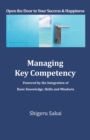 Image for Managing Key Competency: Powered by the Integration of Basic Knowledge, Skills and Mindsets