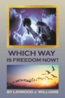 Image for Which Way Is Freedom Now?