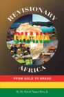 Image for Revisionary Ghana &amp; Africa: From Gold to Bread
