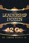 Image for Leadership Dozen: The 12 Cs Every Leader  Needs