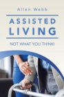 Image for Assisted Living - Not What You Think!