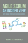 Image for Agile Scrum An Insider View: (With 19 Case Stories &amp; 20 Practical Exercises)