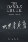 Image for Visible Truth: Creation Is Evolution