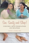 Image for Sex, Sanity and Sleep!: Everything About Perimenopause and Menopause