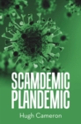 Image for SCAMDEMIC- PLANDEMIC