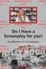 Image for Do I Have a Screenplay for You! : A Collection of Screenplays