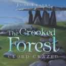 Image for The Crooked Forest : Cloud Crazed