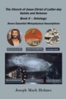 Image for Church of Jesus Christ of Latter-day Saints And Science: Book II - Ontology: 7 Essential Metaphysical Assumptions