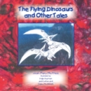 Image for Flying Dinosaurs and Other Tales