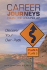 Image for Career Journeys from the Ground Up : Discover Your Own Path