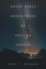 Image for Great Space Adventures of Unsung Heroes